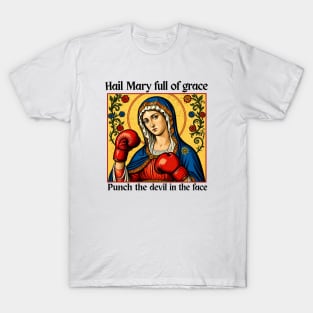 Hail Mary Full of Grace Shirt | Punch the Devil in the Face Catholic Design T-Shirt